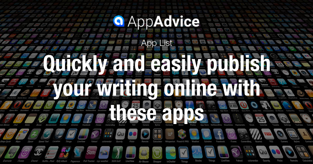 The Best Apps for Publishing Your Writing Online